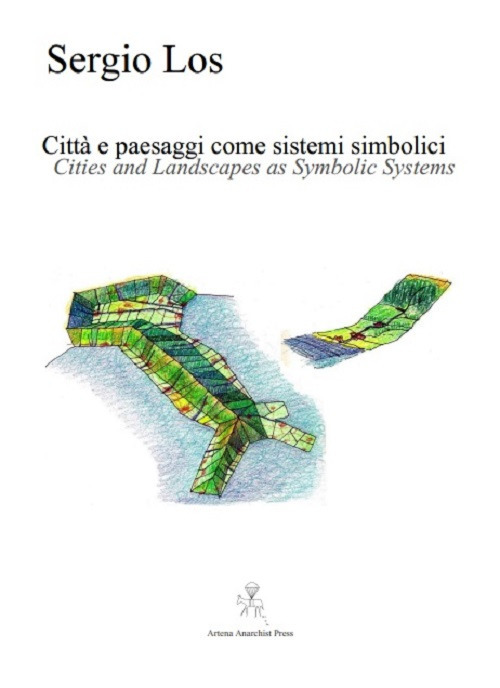 Città e paesaggi come sistemi simbolici-Cities and ladscapes as symbolic systems