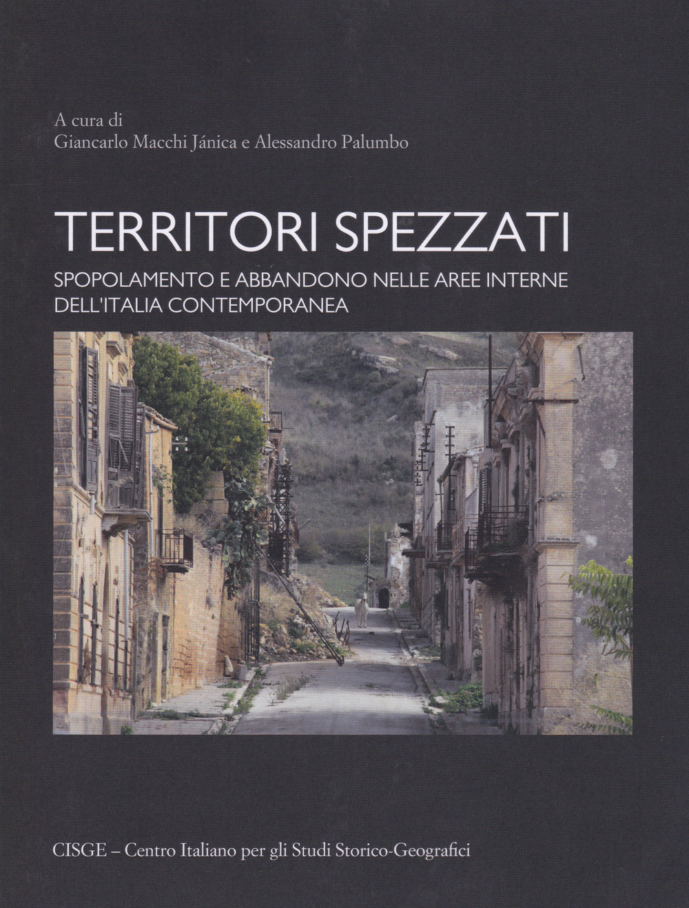 Territori spezzati. Spopolamento e abbandono nelle aree interne dell'Italia contemporanea