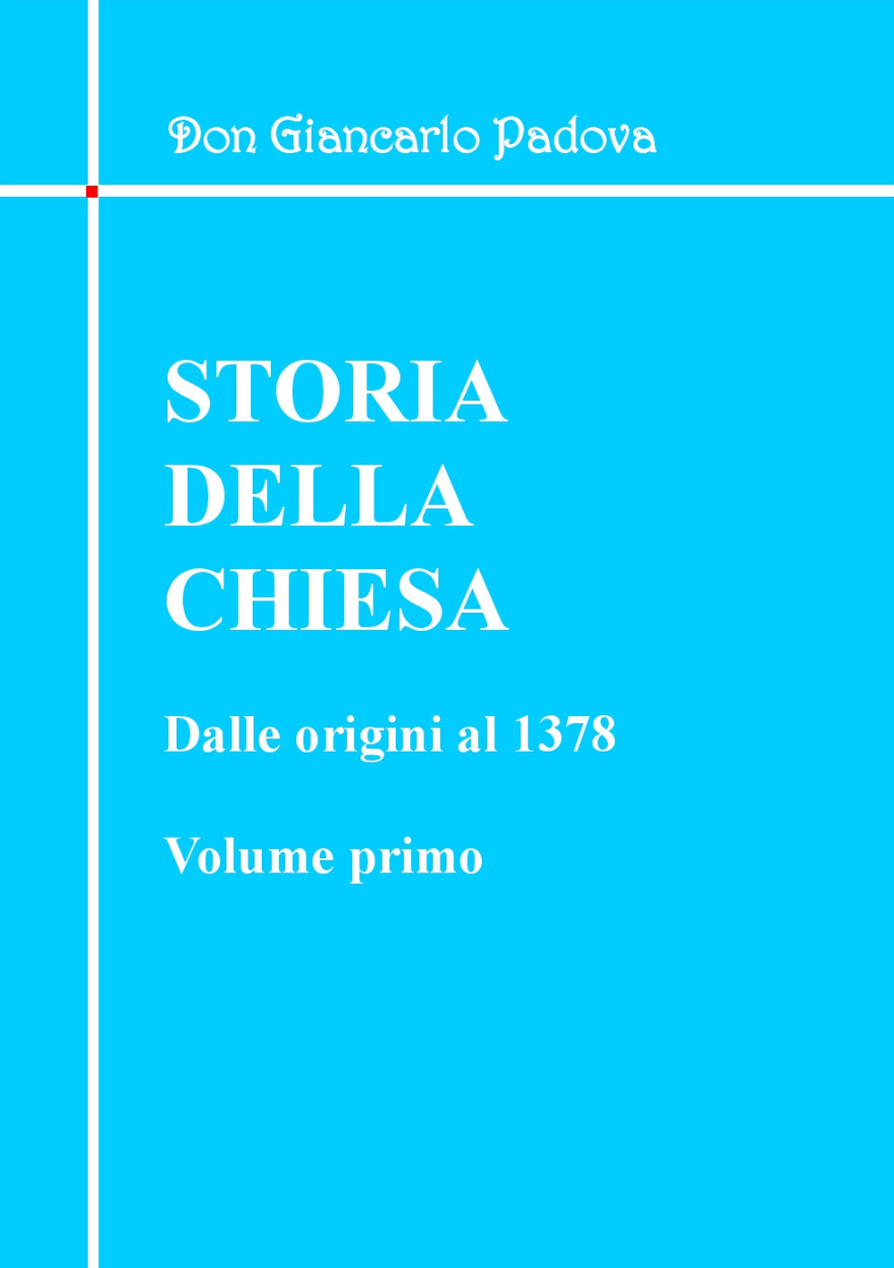 Storia della Chiesa. Dalle origini al 1378. Vol. 1