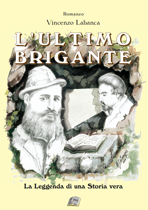 L'ultimo brigante. La leggenda di una storia vera