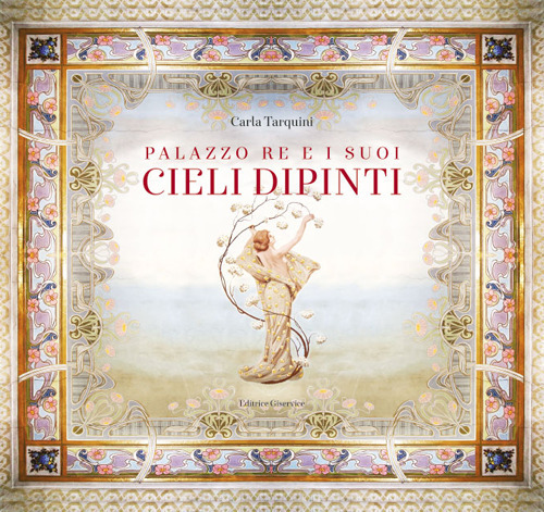 Palazzo Re e i suoi cieli dipinti