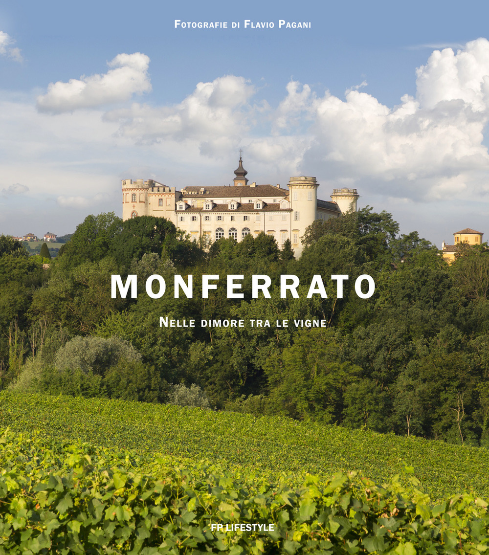 Monferrato. Nelle dimore tra le vigne. Ediz. italiana e inglese