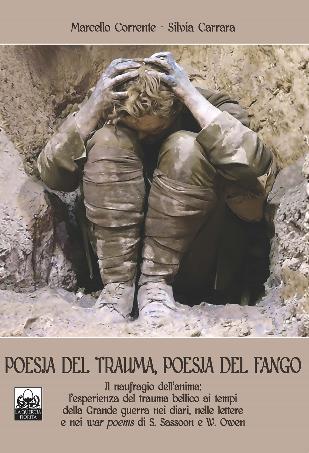Poesia del trauma, poesia del fango. Ediz. italiana e inglese. Vol. 2: Il naufragio dell'anima: l'esperienza del trauma bellico ai tempi della Grande guerra nei diari, nelle lettere e nei «war poems» di S. Sassoon e W. Owen