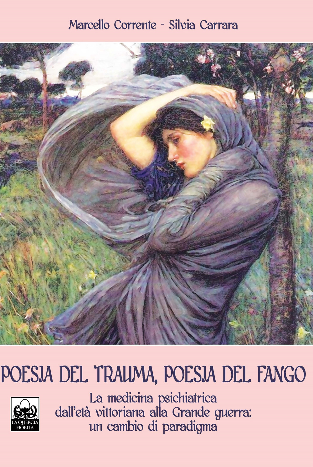 Poesia del trauma, poesia del fango. Ediz. italiana e inglese. Vol. 1: La medicina psichiatrica dall'età vittoriana alla Grande guerra: un cambio di paradigma