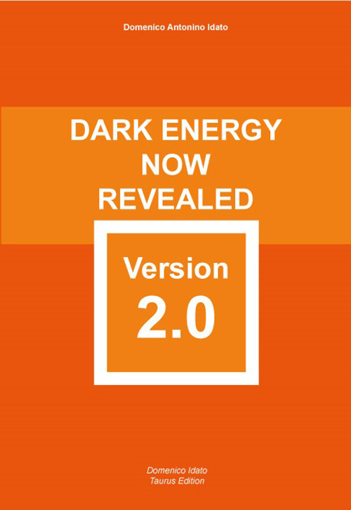 Dark energy now revealed version 2.0. Carefully elaborated and reformed with scientific rigour