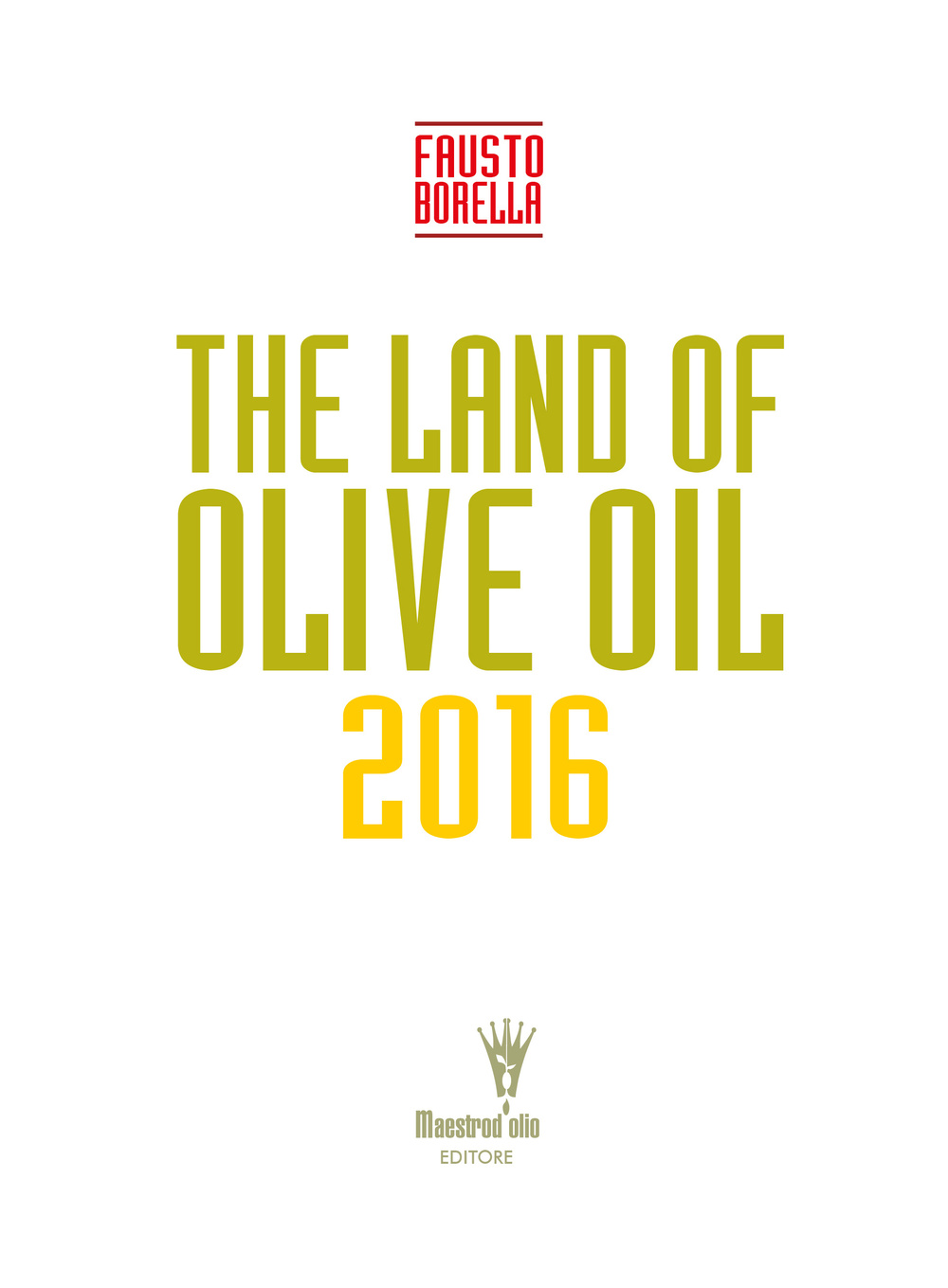 The land of olive oil 2016