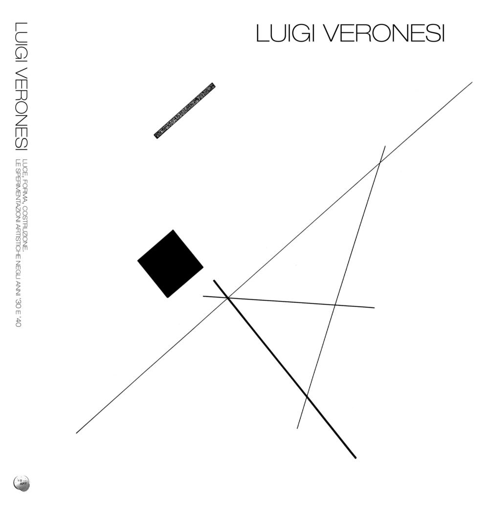 Luigi Veronesi. Luce, forma, costruzione. Le sperimentazioni artistiche negli anni '30 e '40