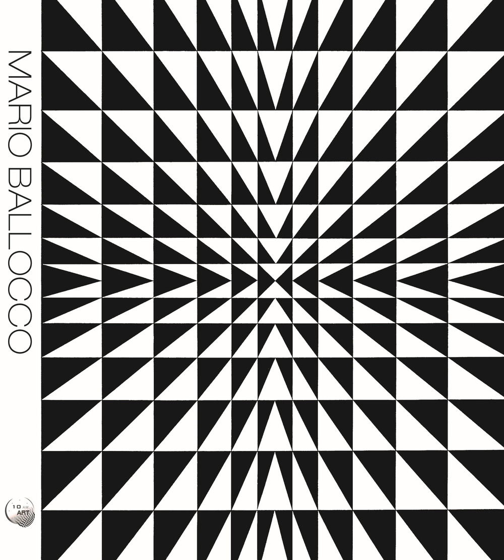 Mario Ballocco. Visione, logica ed estetica. La ricerca di Mario Ballocco. Ediz. italiana e inglese