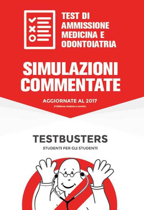 Simulazioni commentate. Test di ammissione medicina e odontoiatria