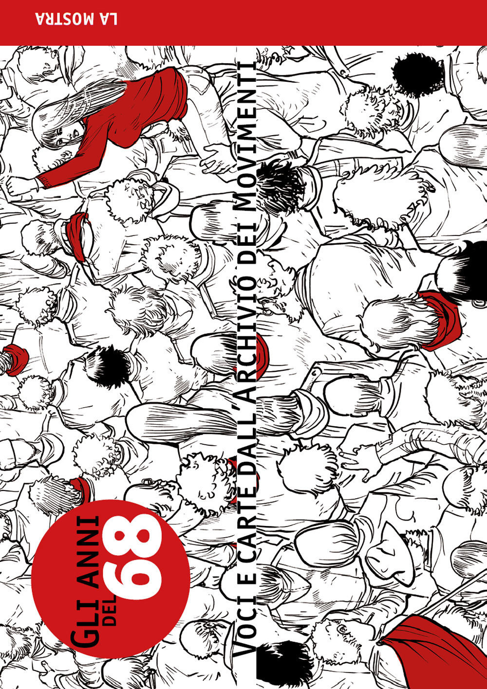 Gli anni del '68. Voci e carte dall’archivio dei movimenti. Catalogo della mostra (Genova, 27 gennaio-26 febbraio 2017)