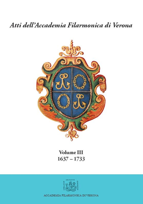 Atti dell'Accademia Filarmonica di Verona. Vol. 3: (1637-1733)