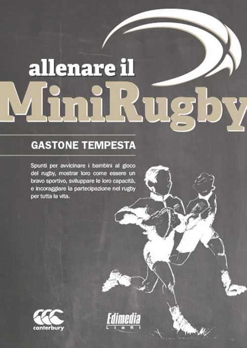 Allenare il minirugby. Spunti per avvicinare i bambini al gioco del rugby