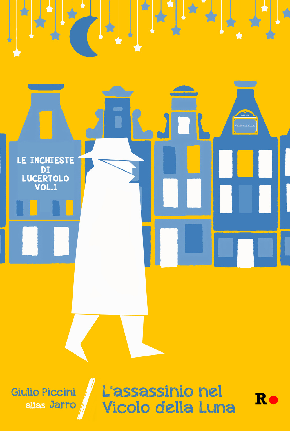 L'assassinio nel vicolo della luna. Le inchieste di Lucertolo. Vol. 1