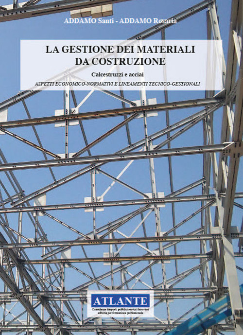 La gestione dei materiali da costruzione. Calcestruzzi e acciai