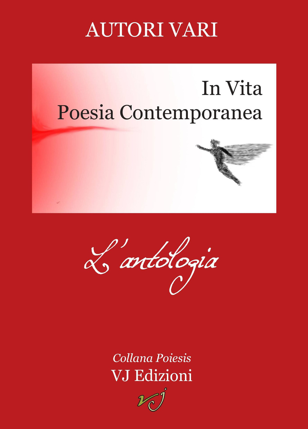 In vita. Poesia contemporanea. L'antologia