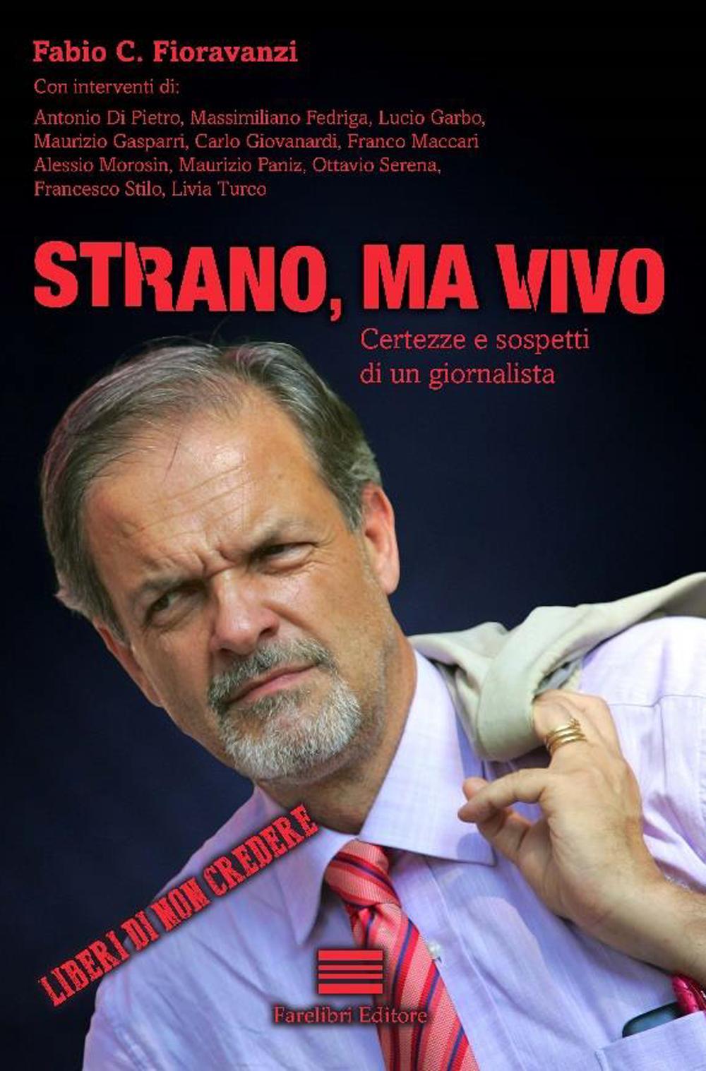 Strano, ma vivo. Certezze e sospetti di un giornalista