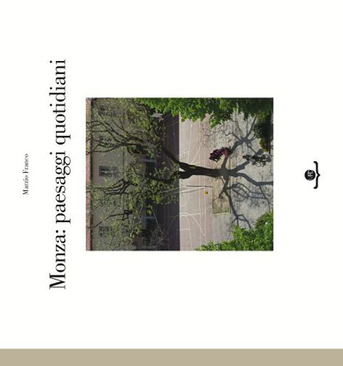 Monza. Paesaggi quotidiani