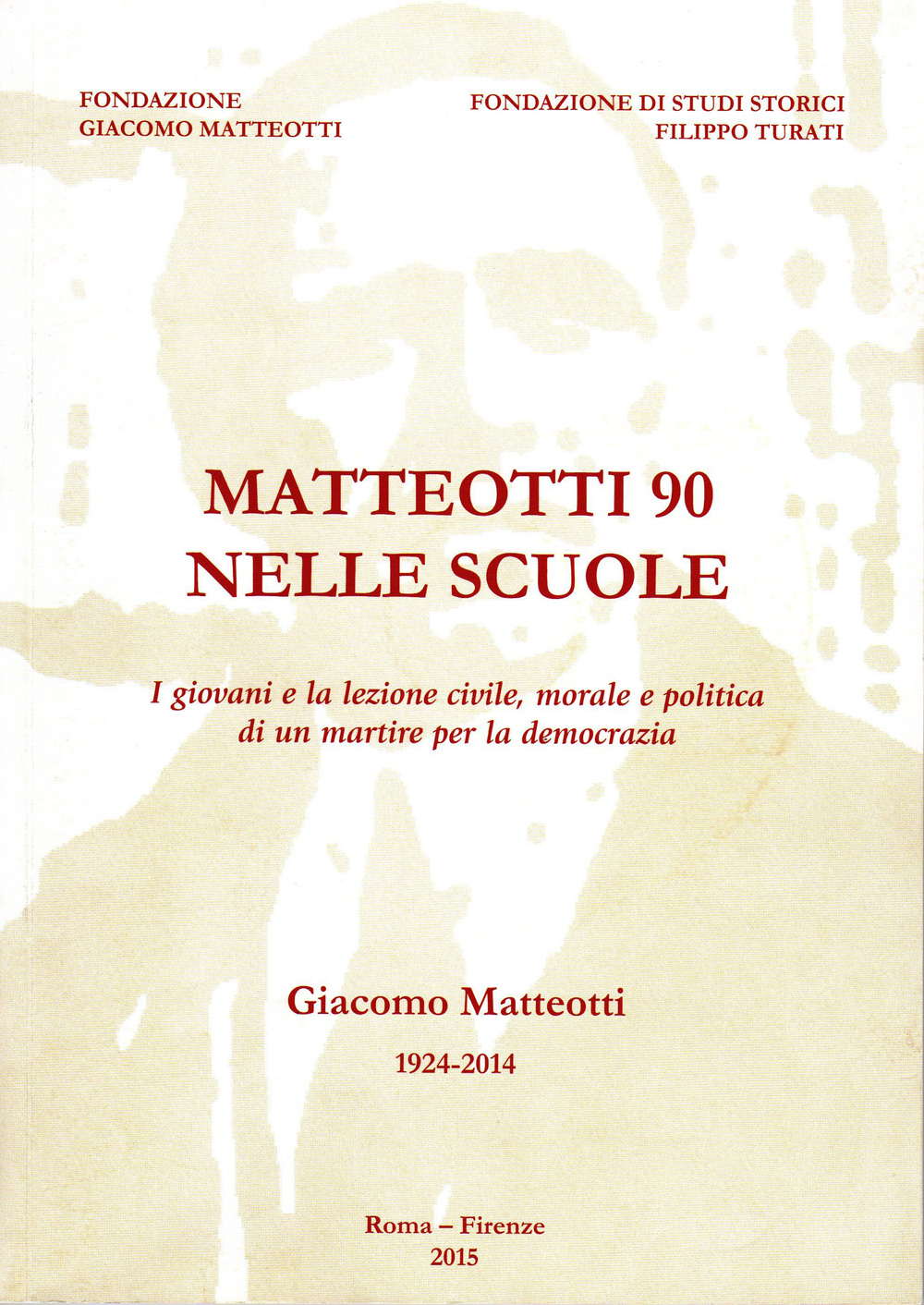 Matteotti 90 nelle scuole. I giovani e la lezione civile, morale e politica di un martire per la democrazia