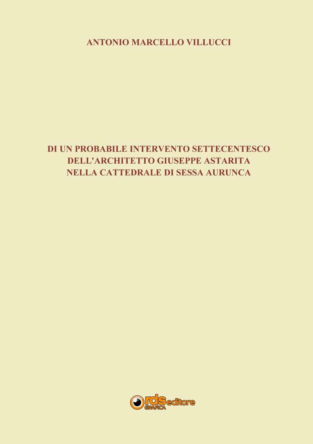 Di un probabile intervento settecentesco dell'architetto Giuseppe Astarita nella cattedrale di Sessa Aurunca