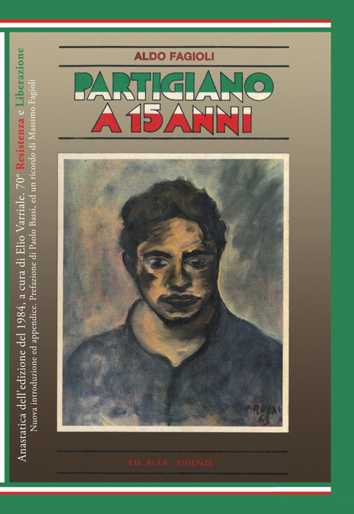 Partigiano a 15 anni. Ediz. anastatica