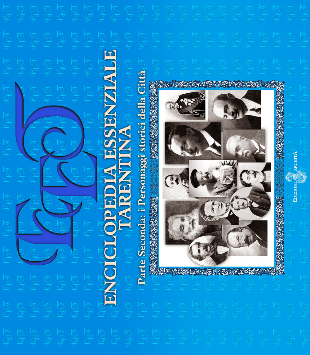 Enciclopedia essenziale tarentina. Vol. 2: I personaggi storici della città