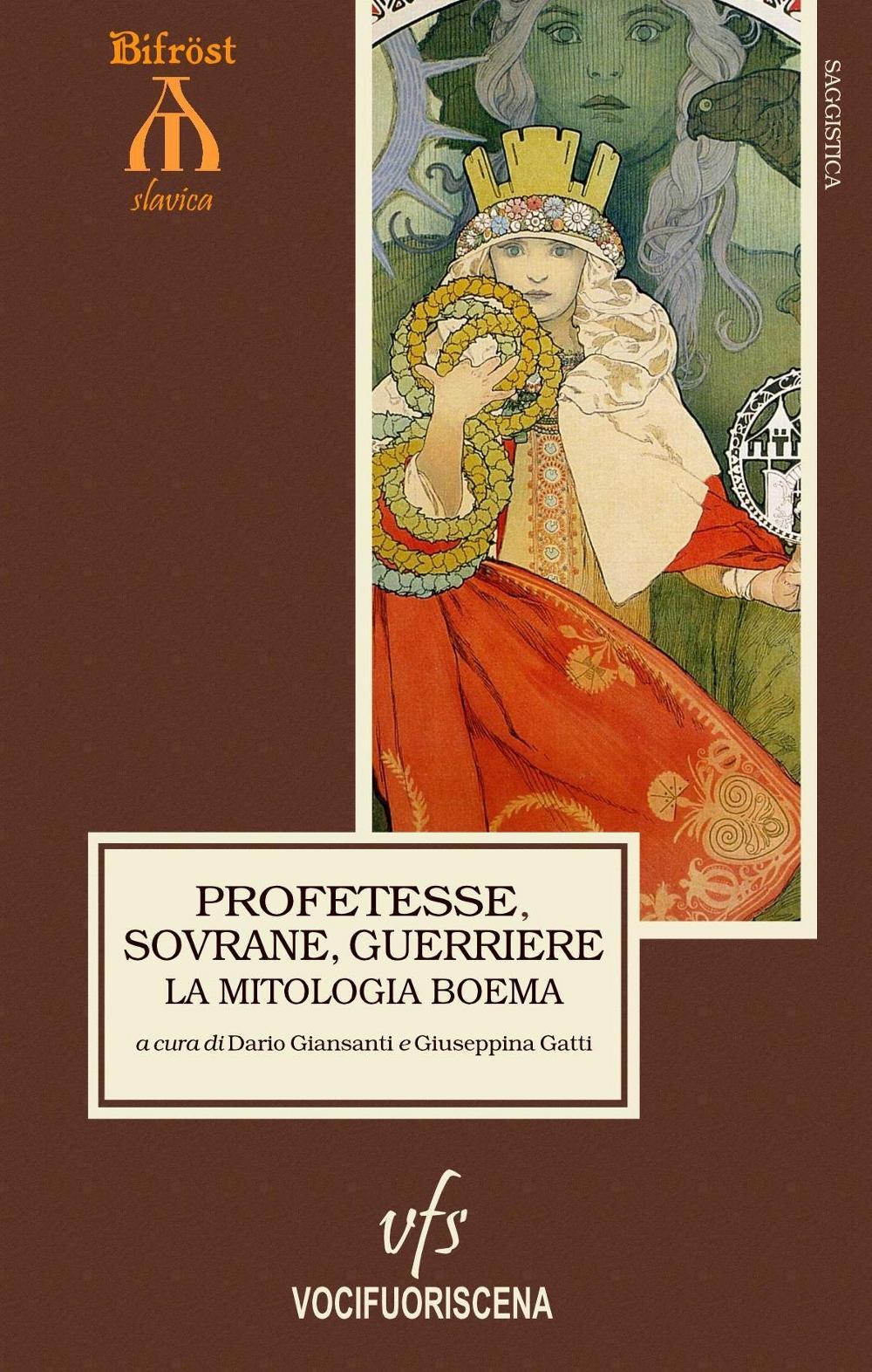 Profetesse, sovrane, guerriere. La mitologia boema. Cronache ceche delle origini