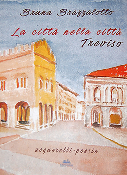 La città nella città Treviso