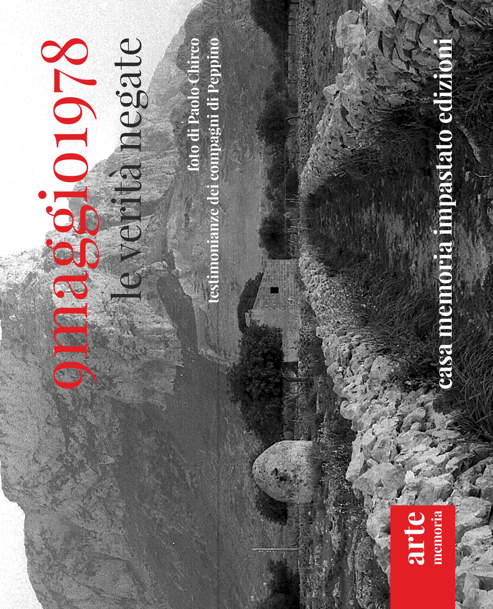 9 maggio 1978. Le verità negate. Testimonianze dei compagni di Peppino