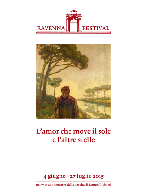 L'amor che move il sole e l'altre stelle. Ravenna Festival 2015
