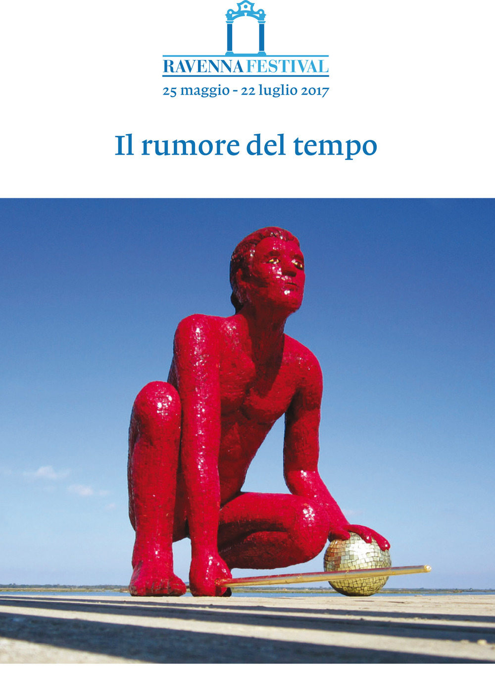 Il rumore del tempo. Ravenna Festival 2017