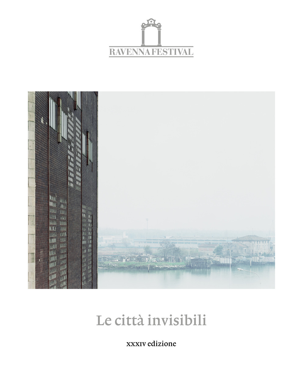 Le città invisibili. Catalogo della 34ª edizione del Ravenna Festival 2023