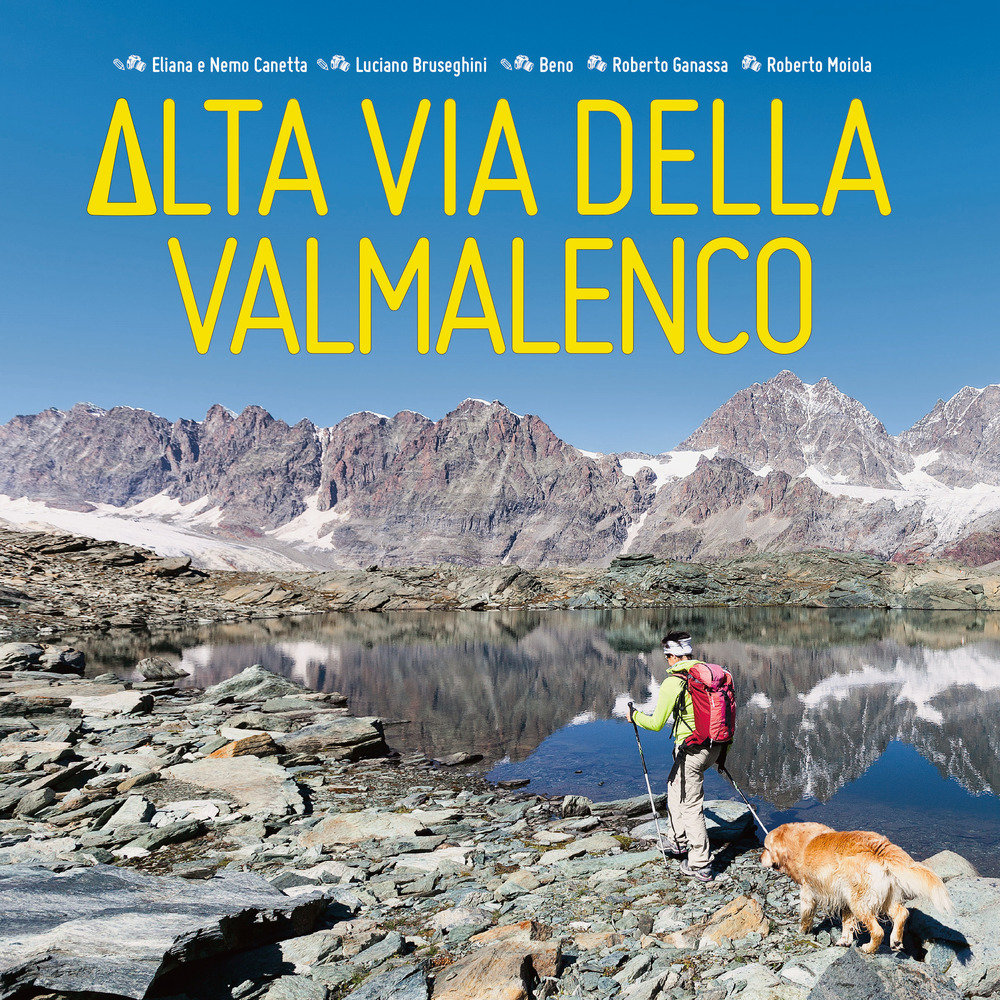 Alta Via della Valmalenco. 8 giorni nel cuore delle Alpi