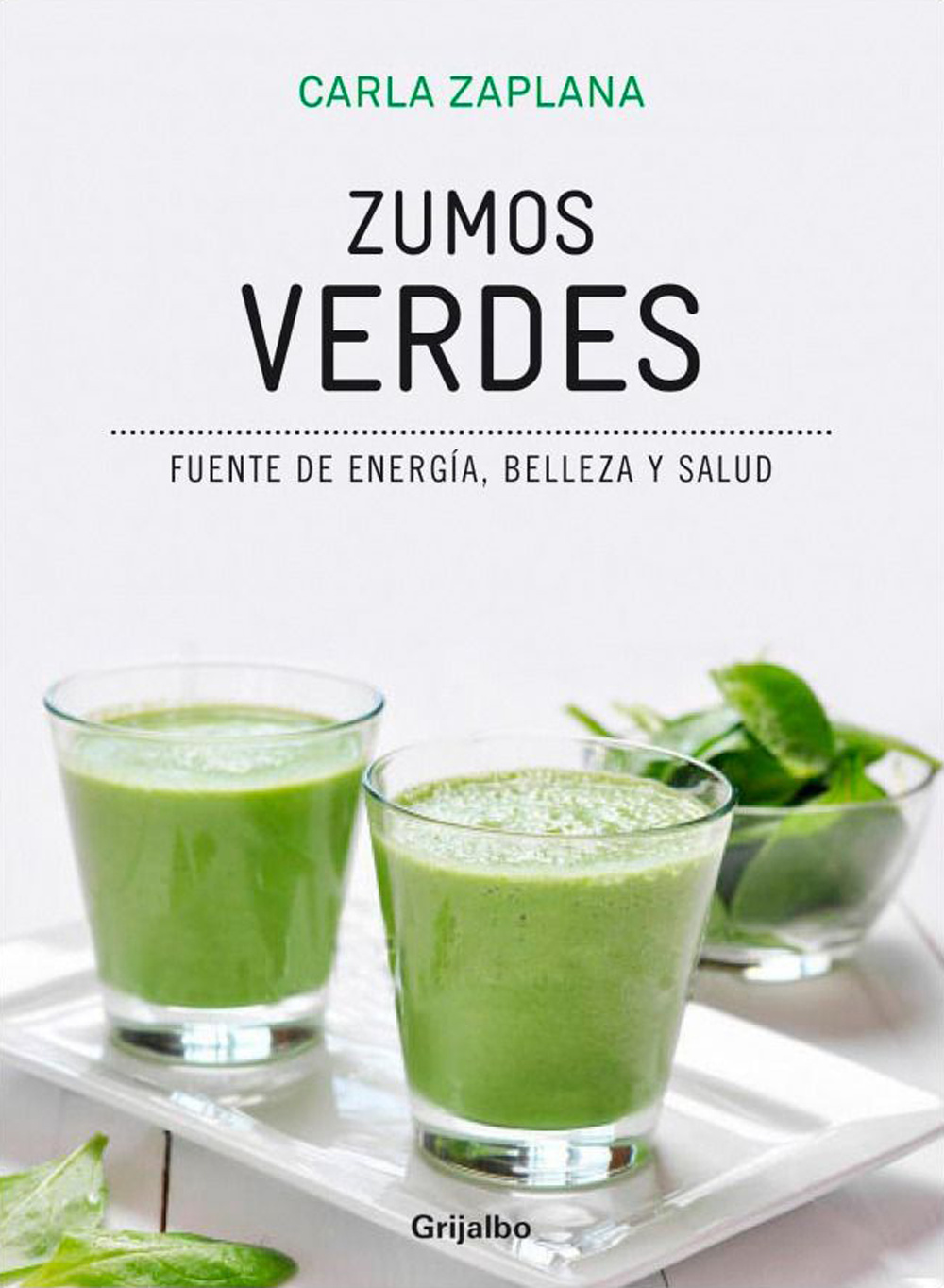 Zumos verdes. Fuente de energía, belleza y salud
