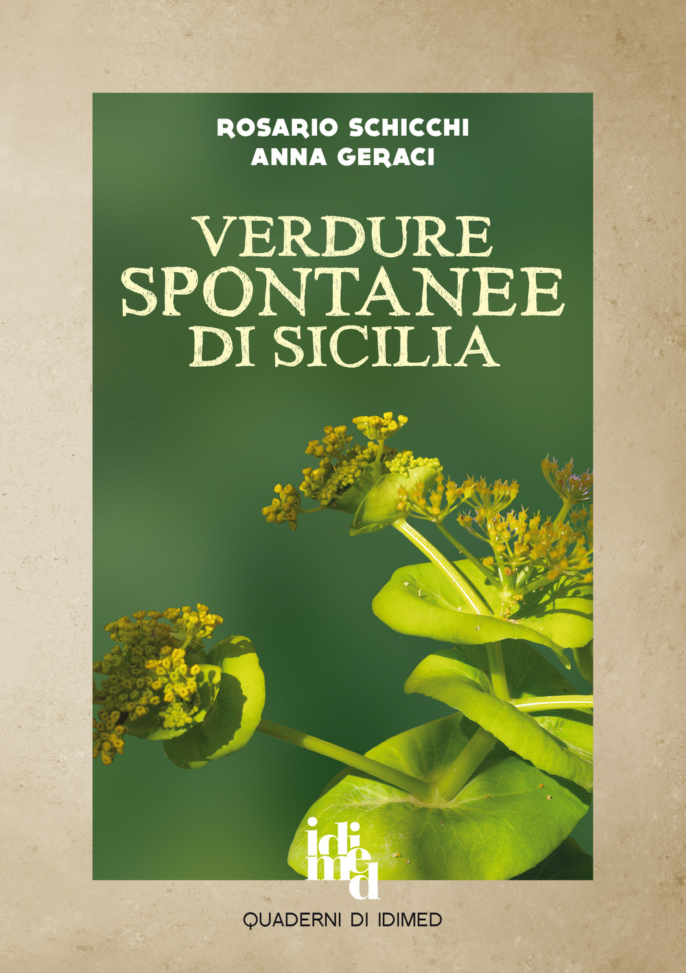 Verdure spontanee di Sicilia. Guida al riconoscimento, alla raccolta e alla preparazione