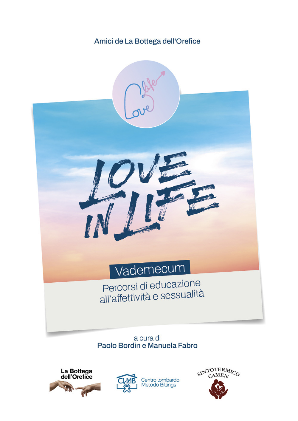 Love in life. Vademecum. Percorsi di educazione all'affettività e alla sessualità