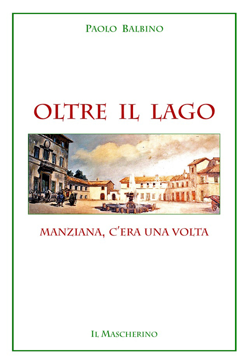 Oltre il lago. Manziana, c'era una volta