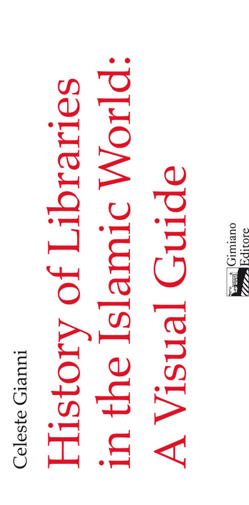 History of libraries in the Islamic World. A visual guide