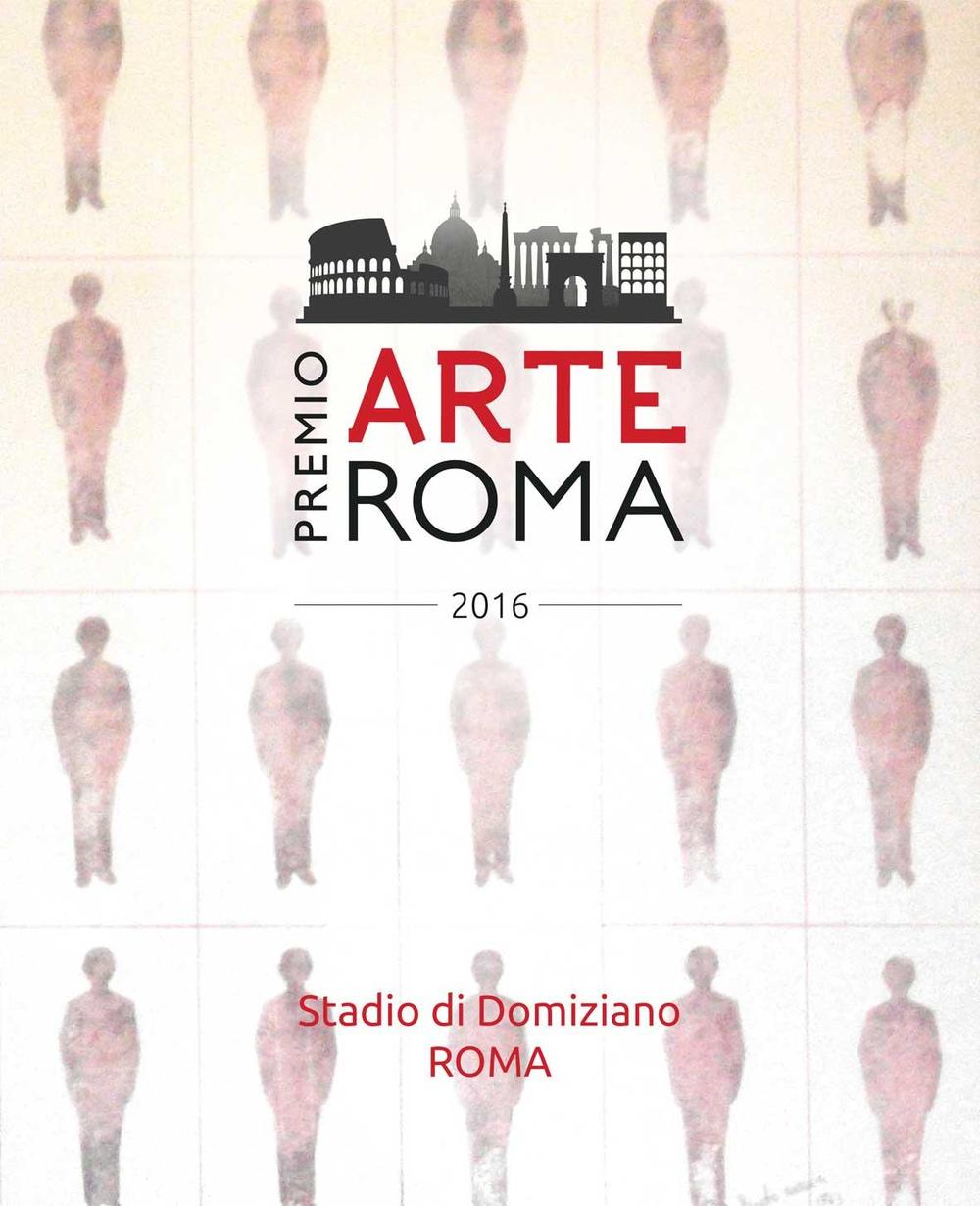 Premio arte Roma 2016 (Roma, 16 settembre-30 ottobre 2016)