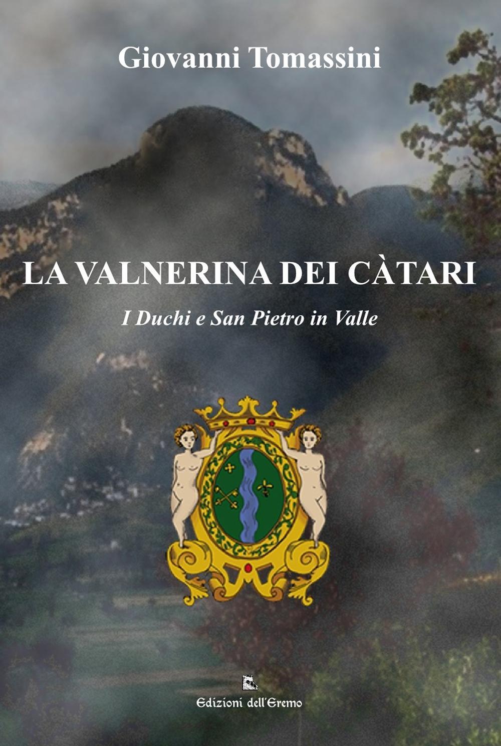 La Valnerina dei Càtari. I duchi e San Pietro in Valle