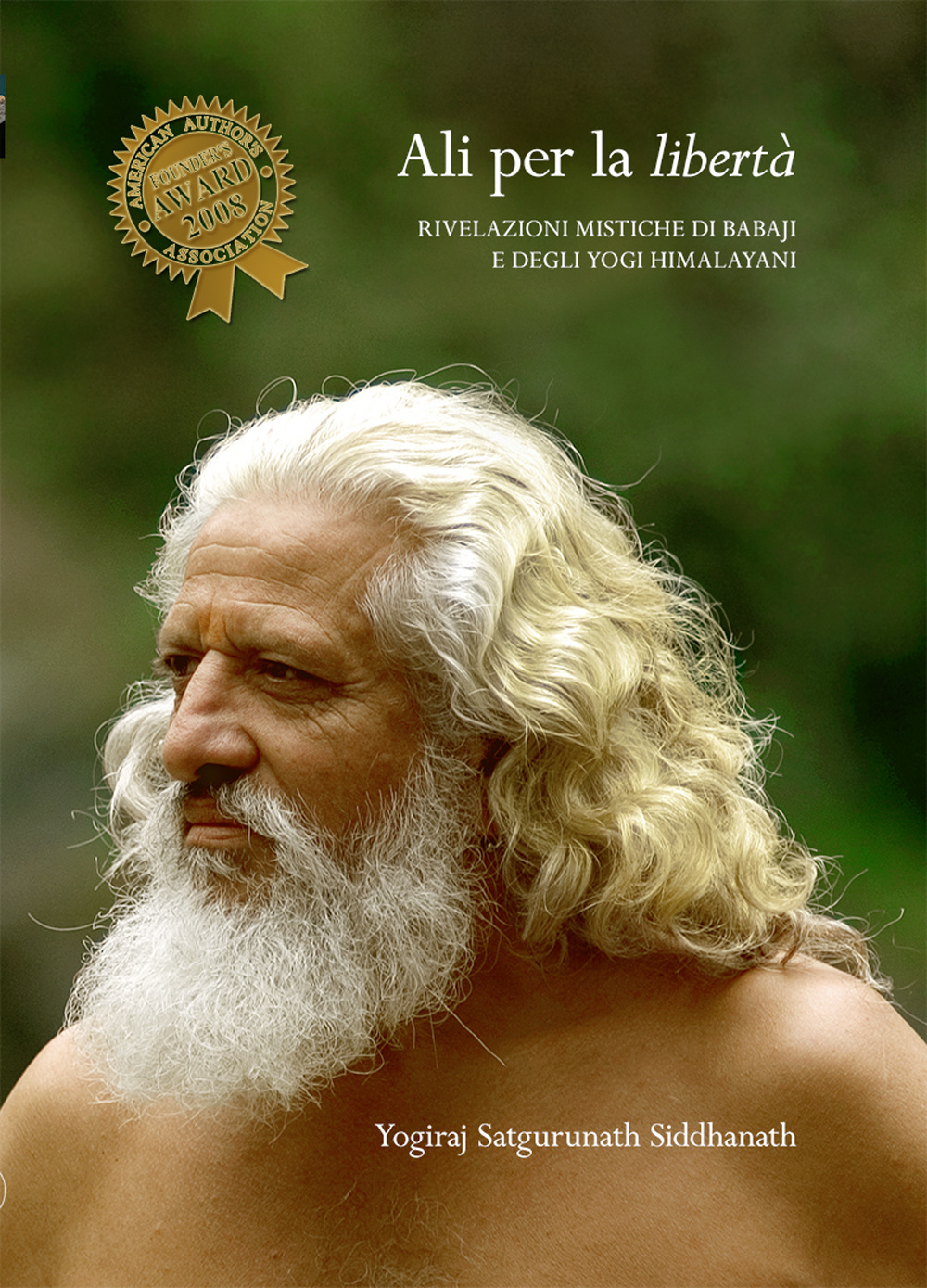 Ali per la libertà. Rivelazioni mistiche di Babaji e degli Yogi Himalayani