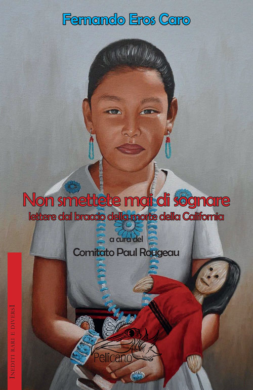 Non smettete mai di sognare. Lettere dal braccio della morte della California