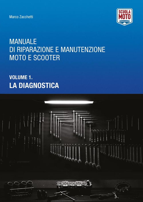 Manuale di riparazione e manutenzione moto e scooter. Vol. 1: Diagnostica