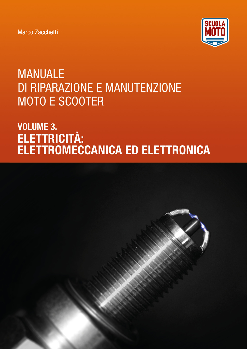 Manuale di riparazione e manutenzione moto e scooter. Vol. 3: Elettricità: elettromeccanica ed elettronica