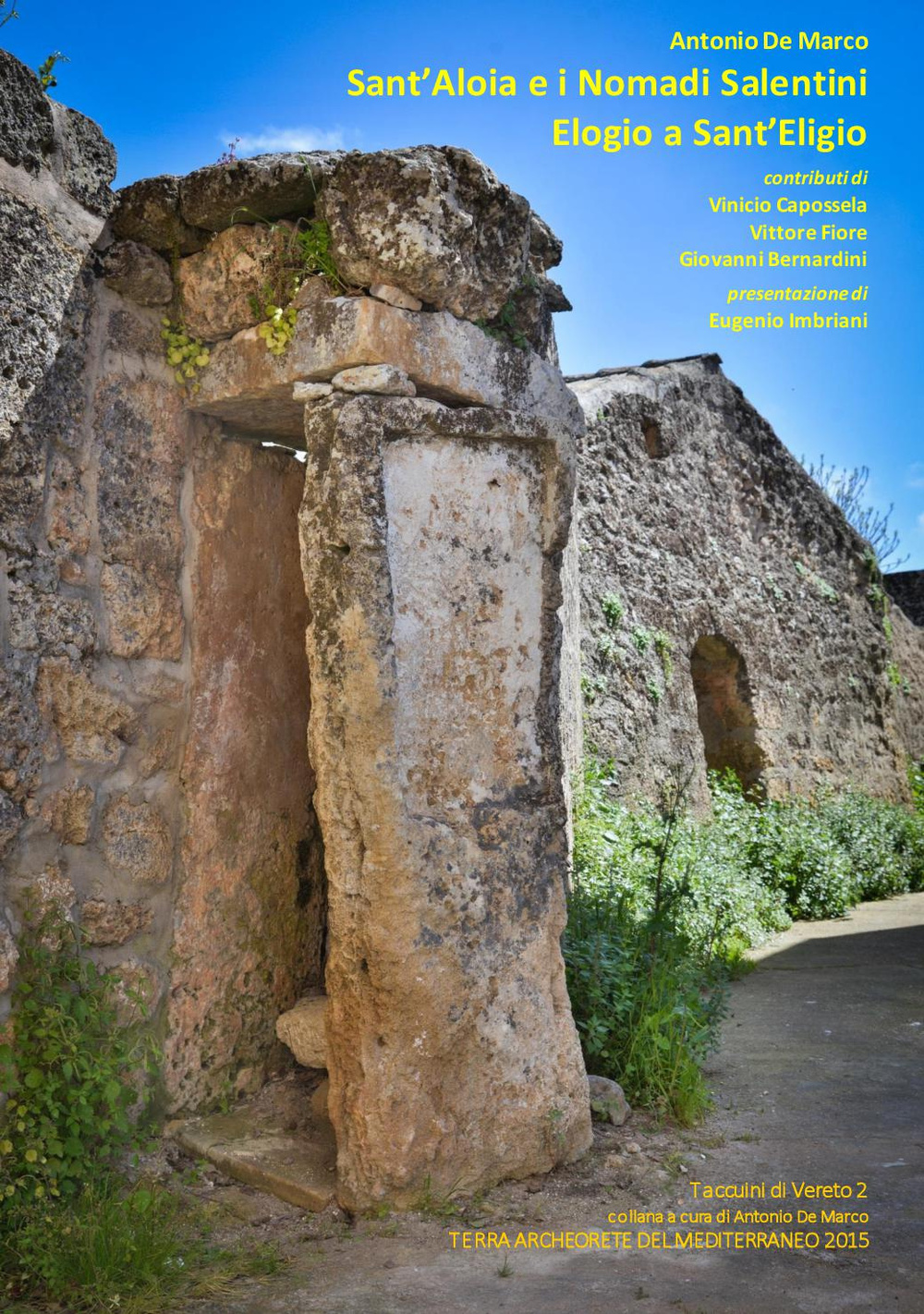 Sant'Aloia e i Nomadi Salentini. Elogio a Sant'Eligio. Taccuini di Vereto 2
