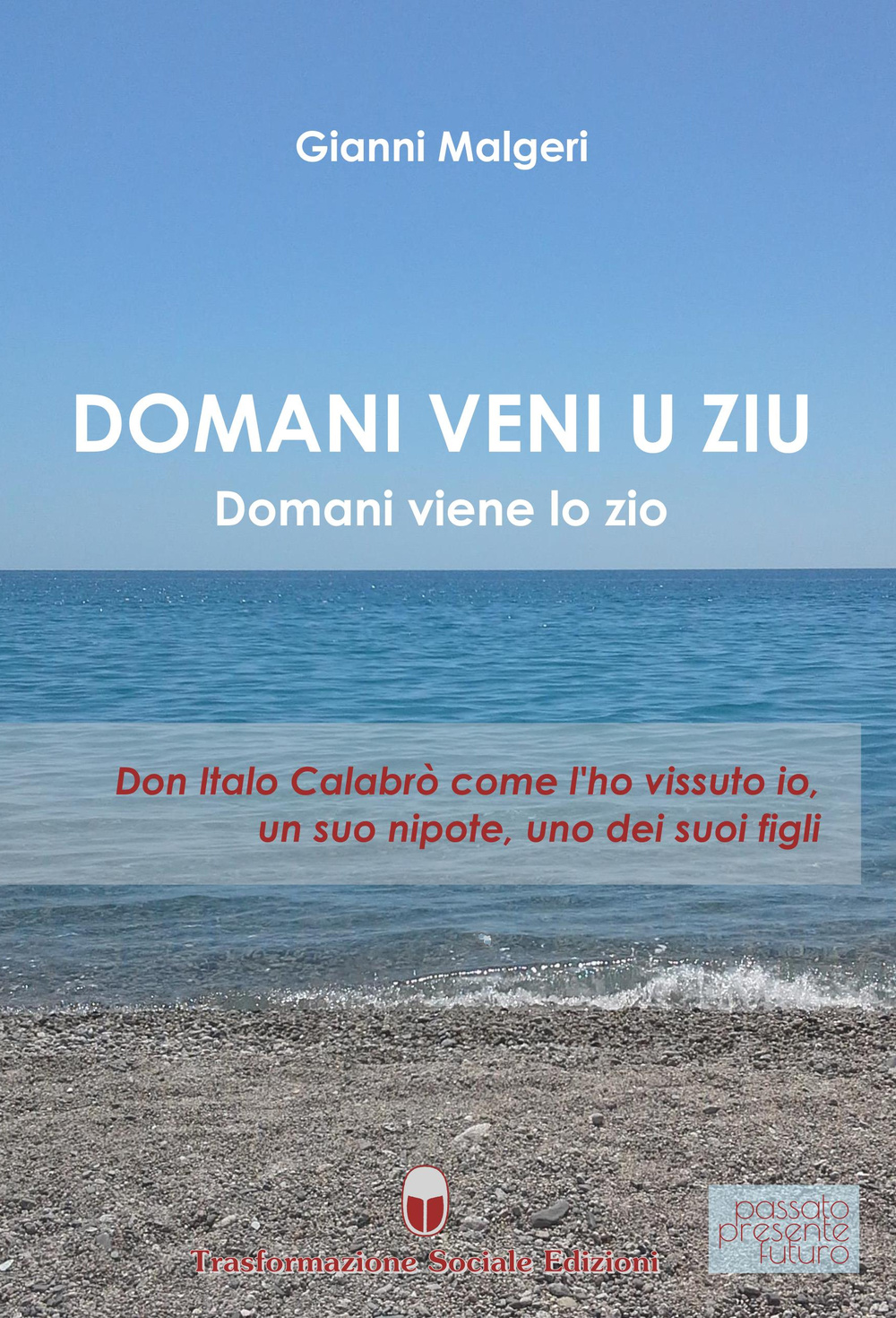 Domani veni u ziu-Domani viene lo zio. Don Italo Calabrò come l'ho vissuto io, un suo nipote, uno dei suoi figli