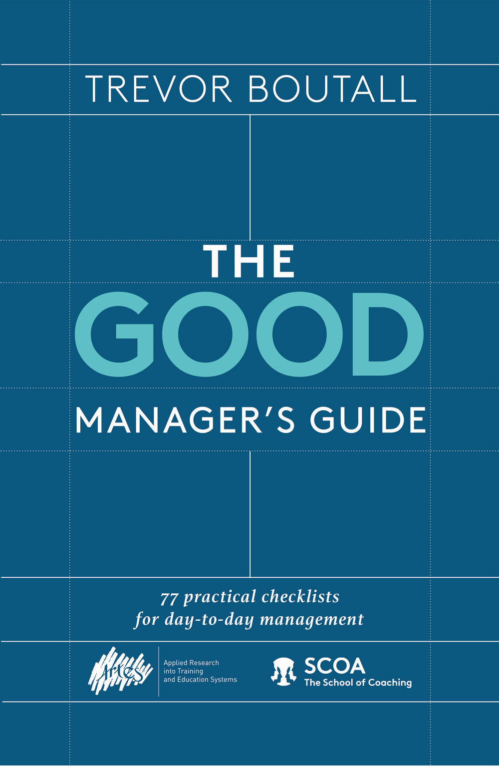 Good Manager’s Guide. 77 practical checklists for the day to day management
