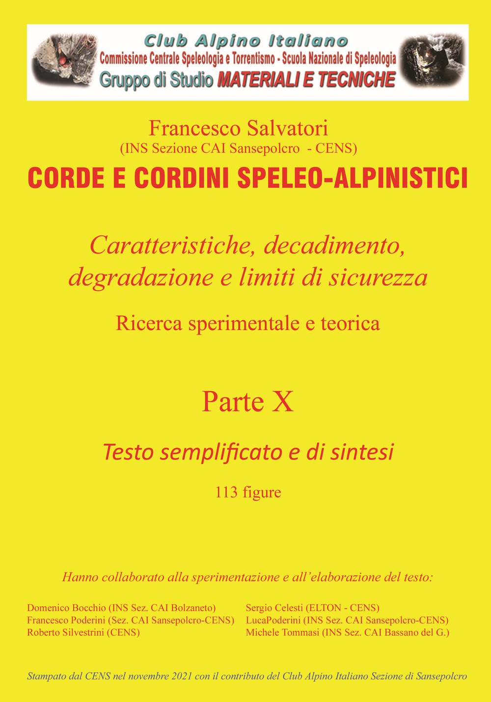 Corde e cordini speleo-alpinistici. Caratteristiche, decadimento, degradazione e limiti di sicurezza. Testo semplificato e di sintesi