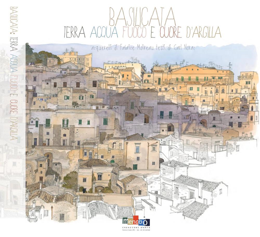 Basilicata. Terra acqua fuoco e cuore d'argilla