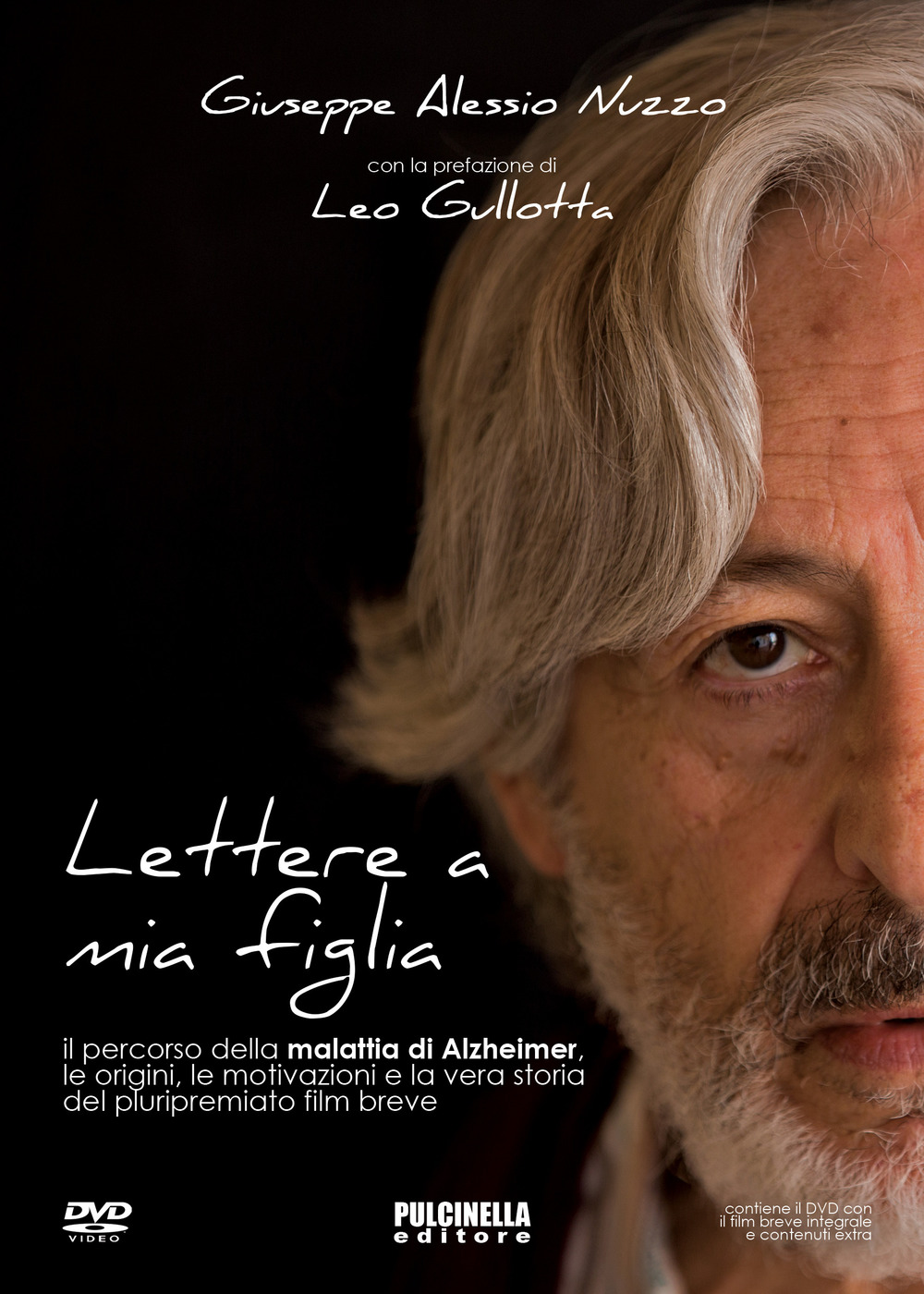 Lettere a mia figlia. Il percorso della malattia di Alzheimer, le origini, le motivazioni e la vera storia del pluripremiato film breve