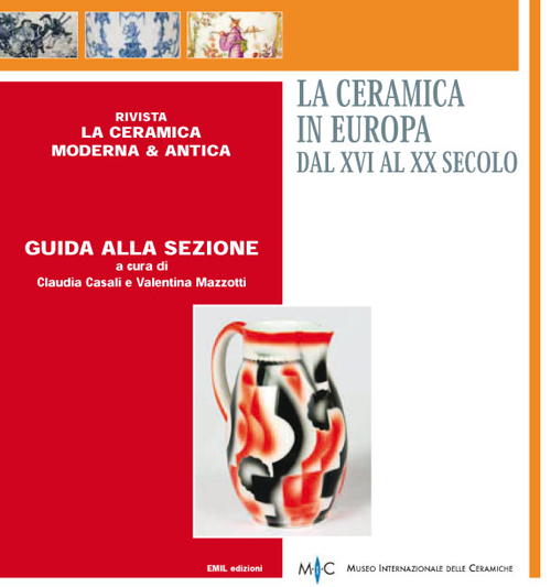 La ceramica in Europa dal XVI al XX secolo. Guida alla sezione
